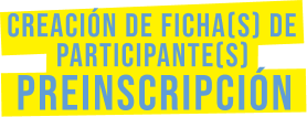Creaci&oacute;n de ficha(s) de participante(s) - Preinscripci&oacute;n